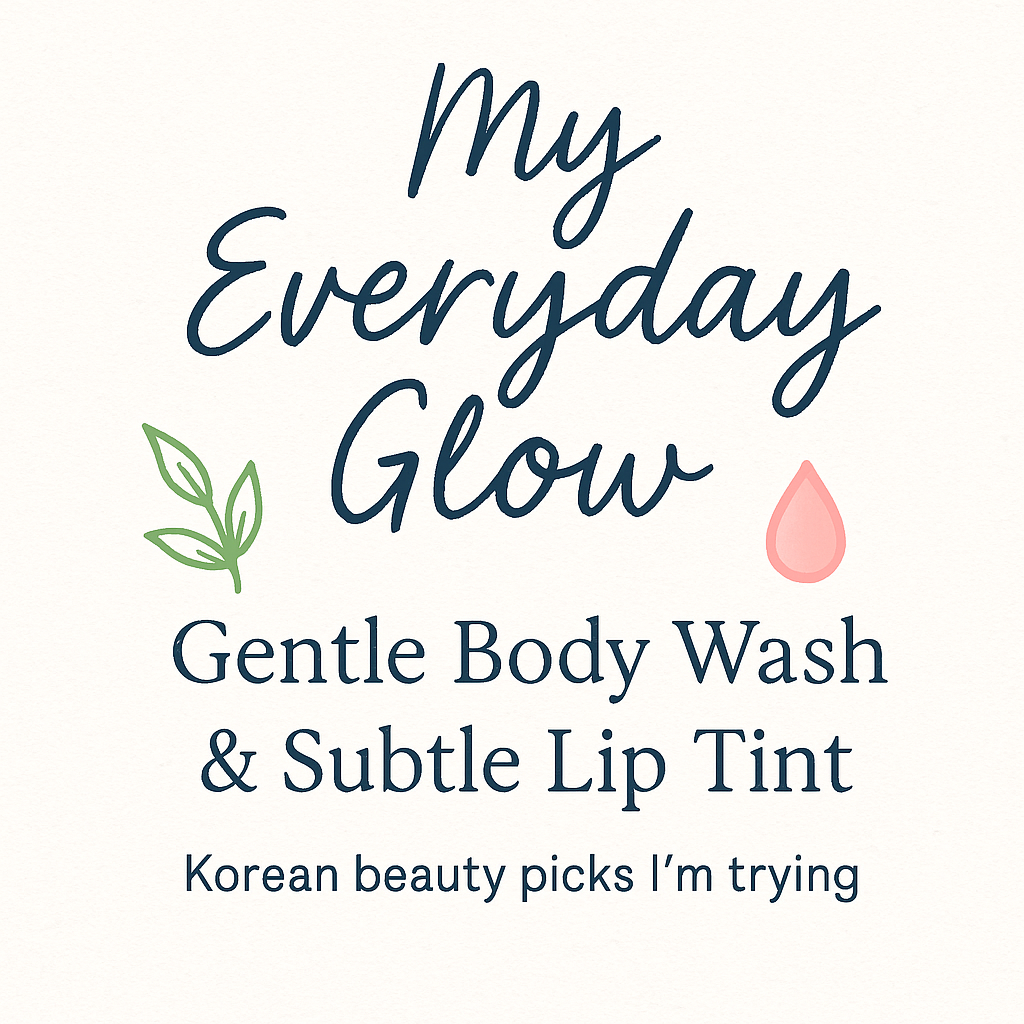 Aesthetic blog title image featuring Korean body wash and lip tint picks