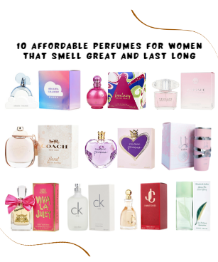 10 affordable perfumes for women that smell great and last long including Ariana Grande Cloud, Viva La Juicy, Lattafa Yara, and Jimmy Choo I Want Choo.